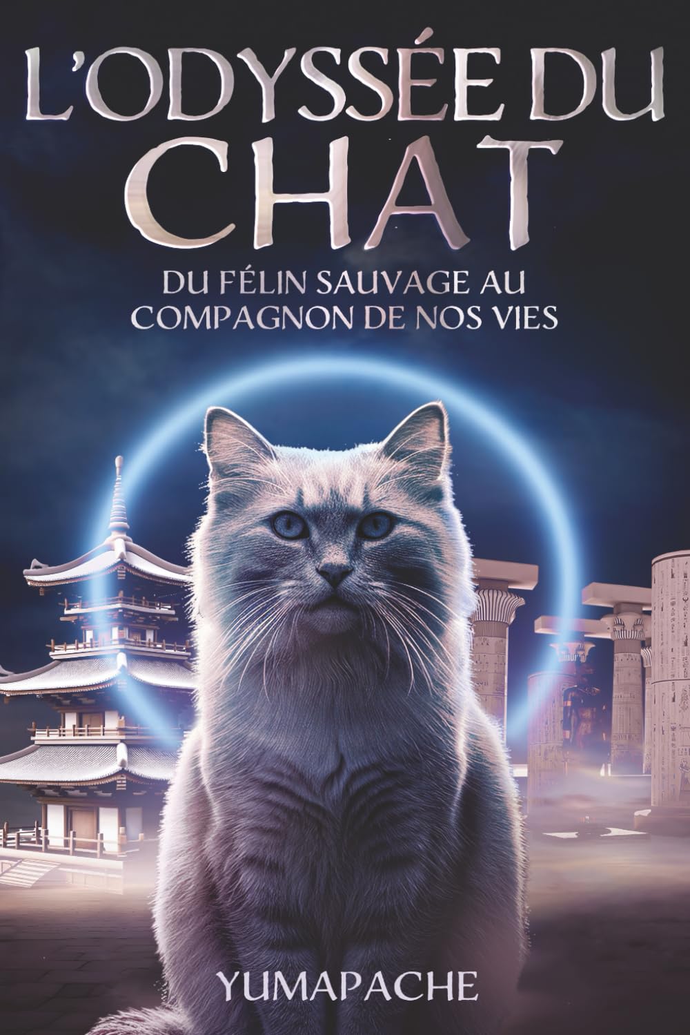 L'Odyssée du Chat : Du Félin Sauvage au Compagnon de Nos Vies | 400 pages pour plonger, de manière immersive et rigoureuse, dans l’histoire vraie du plus mystérieux des compagnons book