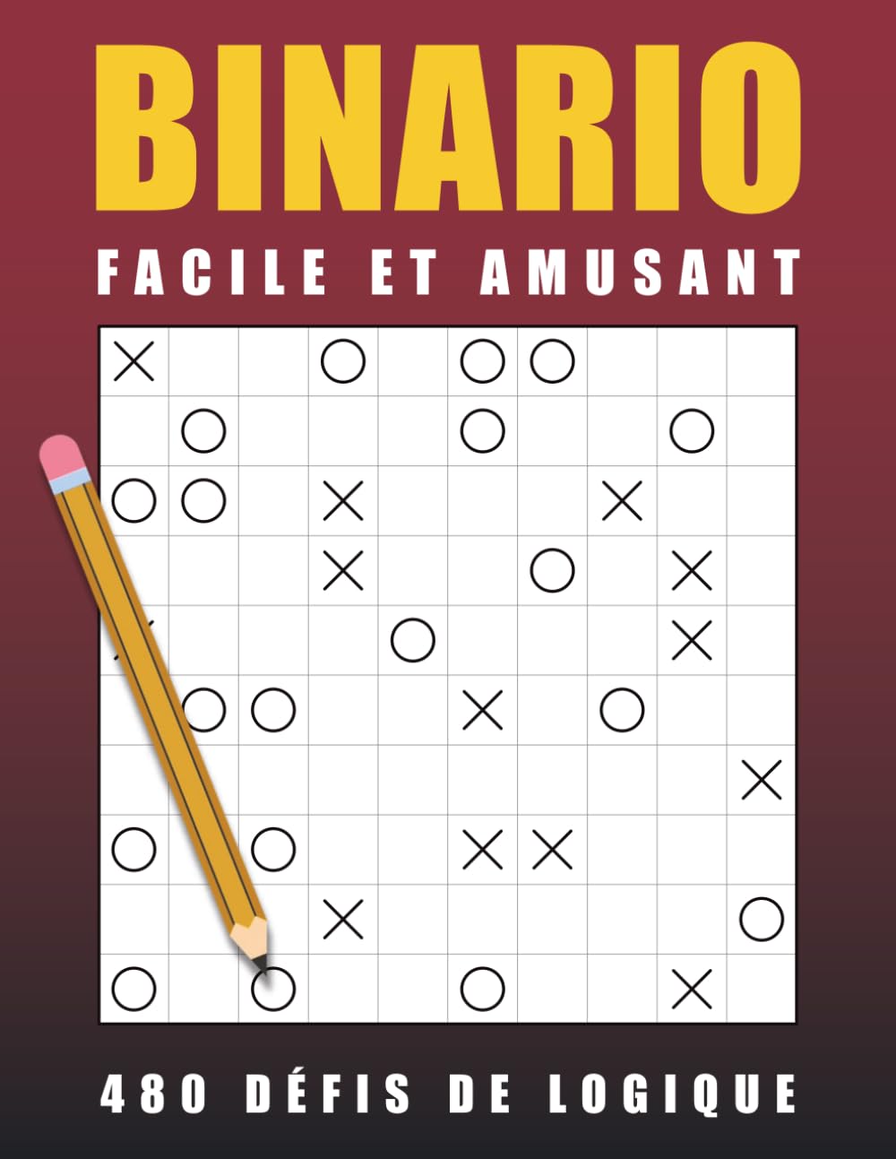 Binario Facile et Amusant 480 Défis de Logique: Grilles Binaires Ludiques pour Commencer en Douceur book