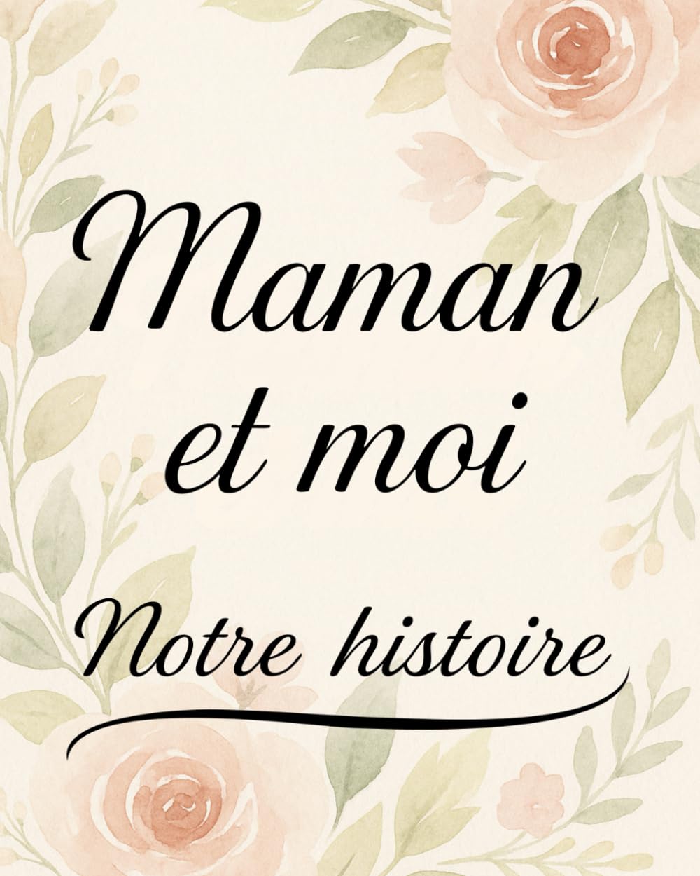 Maman et Moi | Notre histoire: Livre de jeu et de souvenirs | Idée cadeau à offrir à sa maman book