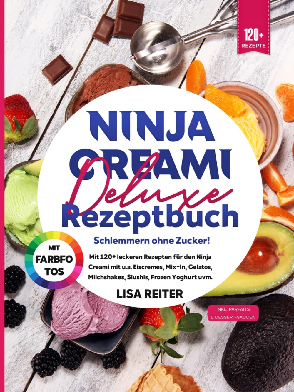 Ninja Creami Deluxe Rezeptbuch – Schlemmern ohne Zucker!: Mit 120+ leckeren Rezepten für den Ninja Creami mit u.a. Eiscremes, Mix-In, Gelatos, Milchshakes, Slushis, Frozen Yoghurt uvm. Social Sciences
