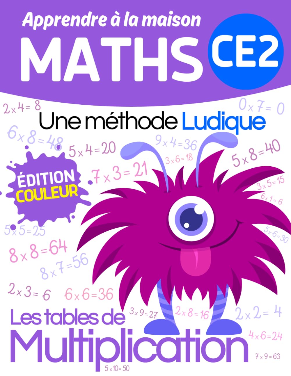 Maths CE2 - Les tables de multiplication: Cahier d'exercices mathématiques pour apprendre les multiplications à la maison | Contenu en COULEURS Education & Training