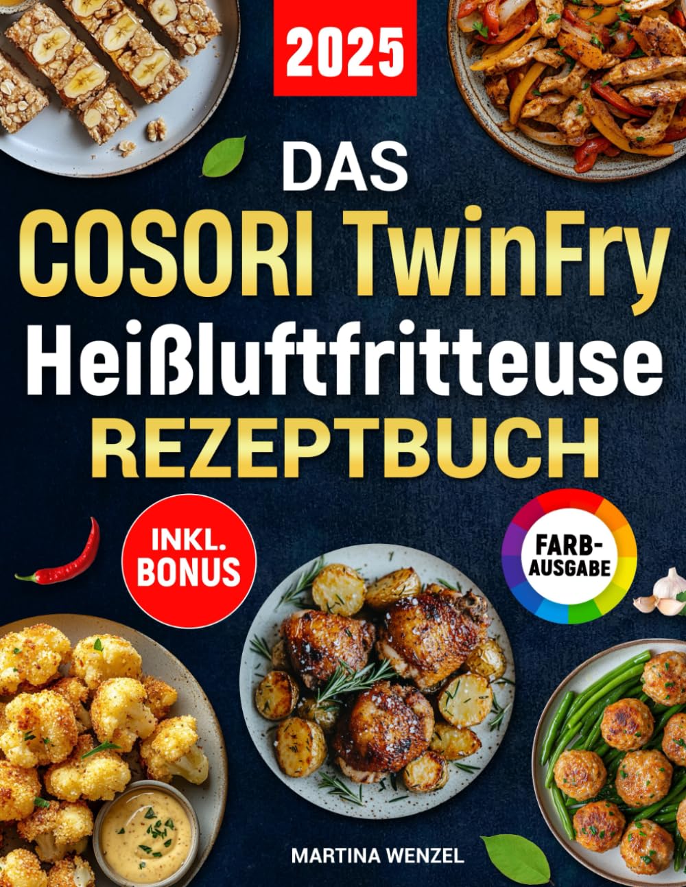 Das COSORI TwinFry Heißluftfritteuse Rezeptbuch: Schnelle, einfache und leckere Rezepte für Ihren Dual Blaze Airfryer mit 2 flexiblen Kammern | ideal auch für Familien | inkl. Nährwertangaben & Bonus Health, Nutrition & Fitness