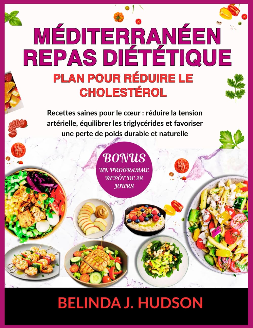 MÉDITERRANÉEN REPAS DIÉTÉTIQUE PLAN POUR RÉDUIRE LE CHOLESTÉROL: Recettes saines pour le cœur : réduire la tension artérielle, équilibrer les triglycérides et favoriser une perte de poids durable book