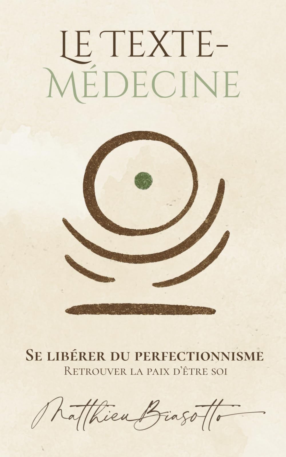 Le Texte-Médecine — Se libérer du perfectionnisme: Retrouver la paix d’être soi Religion & Esotericism