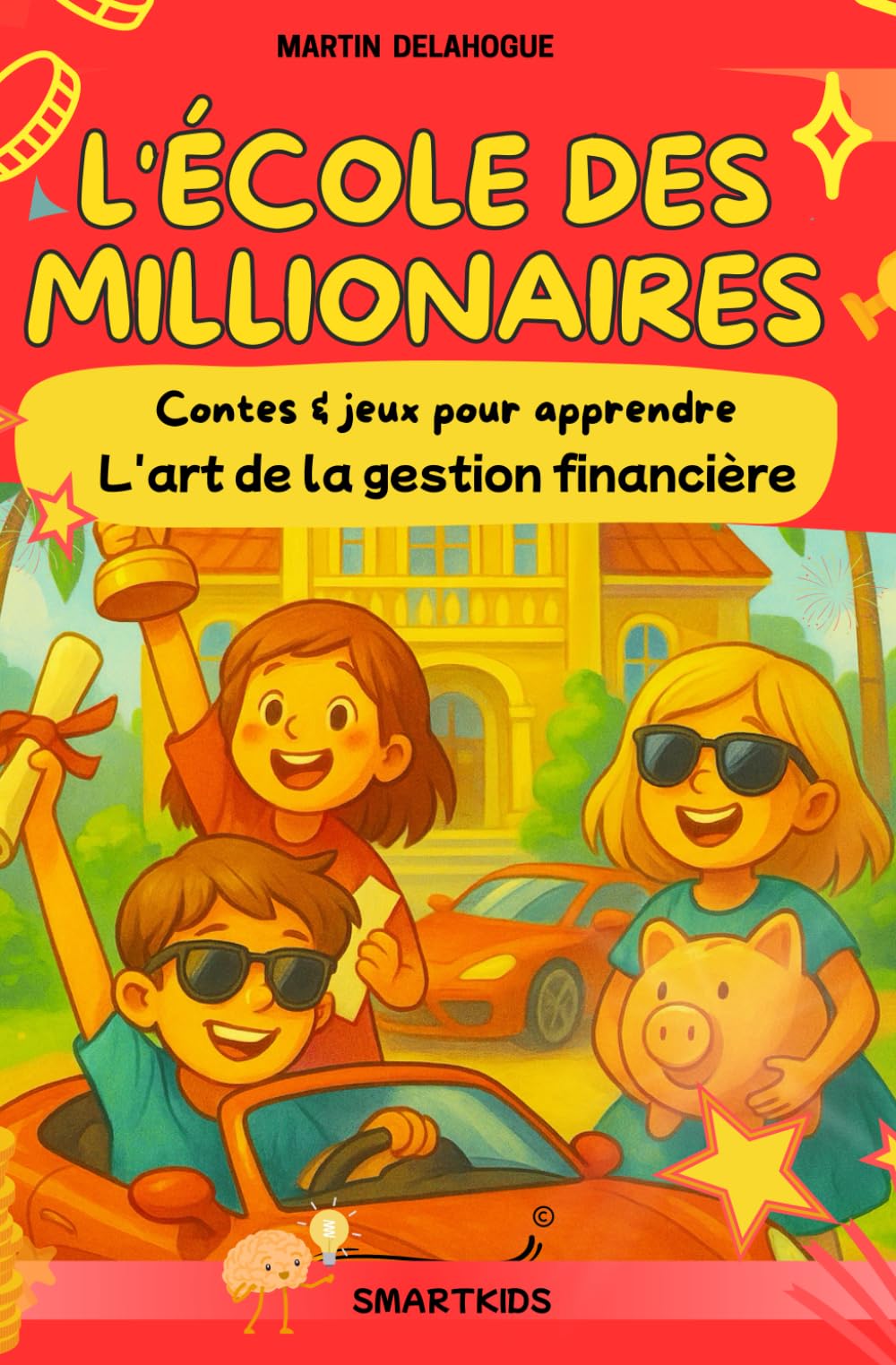 L'École des Millionnaires : Apprendre aux enfants à maîtriser l'argent ... en s'amusant !: Des contes, jeux, défis inspirants pour comprendre l'agent, économiser, créer… et rêver grand. book