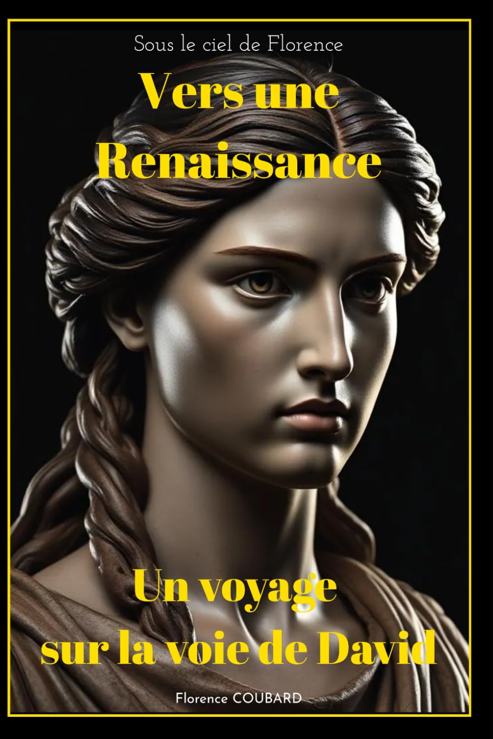 Vers une Renaissance - Un Voyage sur la Voie de David -: Découvrez comment un voyage intérieur inspiré par le David de Michel-Ange peut vous aider à ... personnelle, résilience, confiance. book
