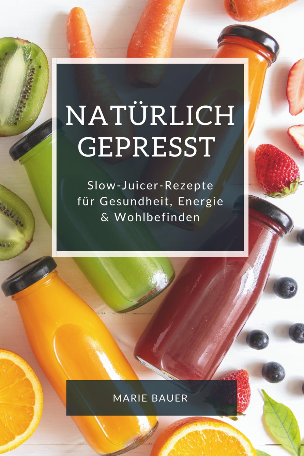 Natürlich gepresst – Slow-Juicer-Rezepte für Gesundheit, Energie & Wohlbefinden: Mit frischen Säften, Nussmilch & Basics aus dem Slow Juicer den ... Detox-Ideen & Resteverwertung Cooking & Enjoying
