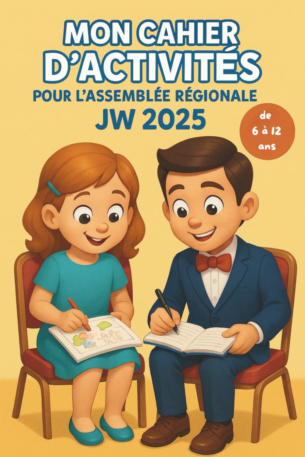 Mon cahier d’activités – Assemblée Régionale JW 2025: Livret pour les enfants Témoins de Jéhovah - Coloriages, mots mêlés, mots croisés, blancs à remplir... book