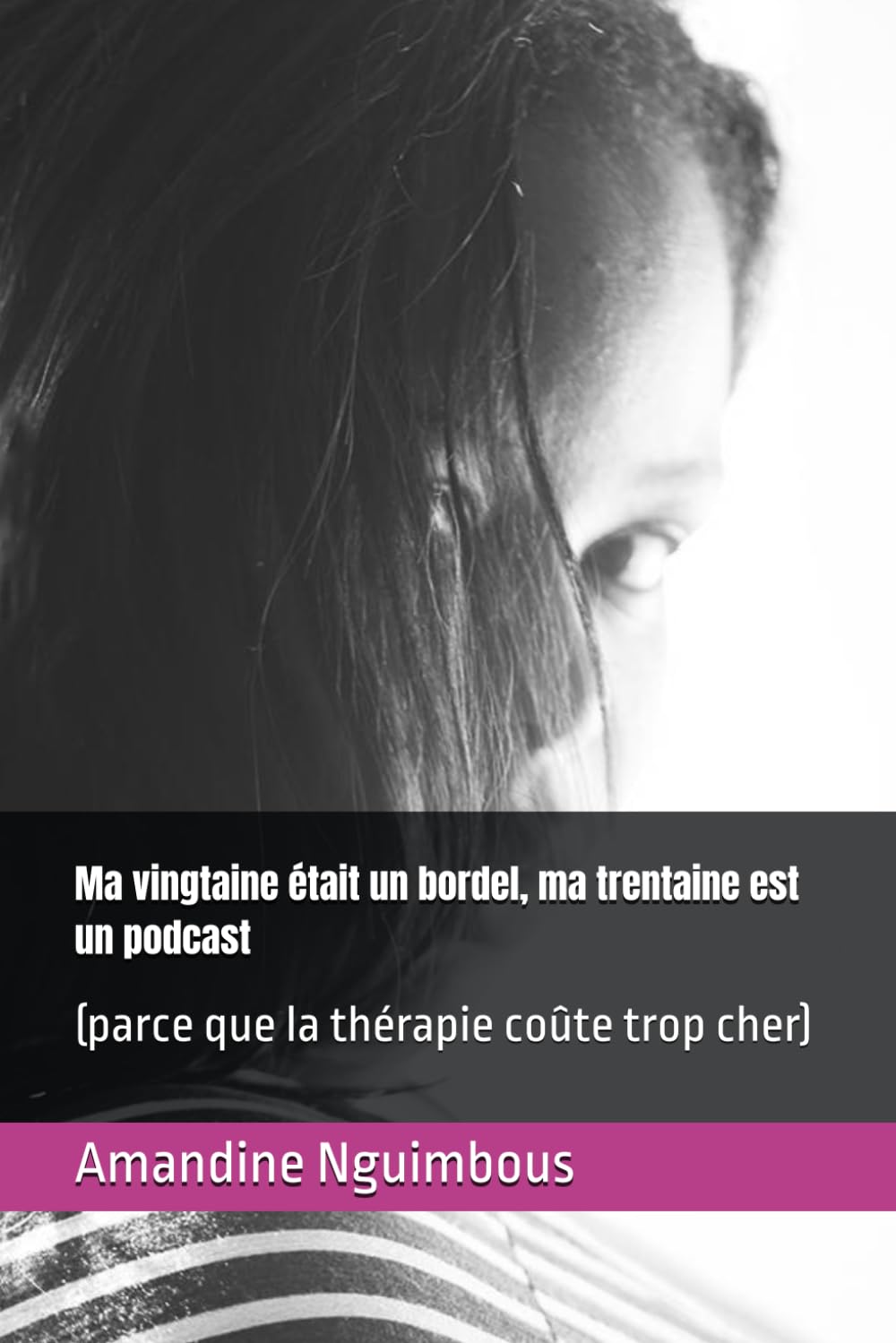 Ma vingtaine était un bordel, ma trentaine est un podcast: (parce que la thérapie coûte trop cher) book