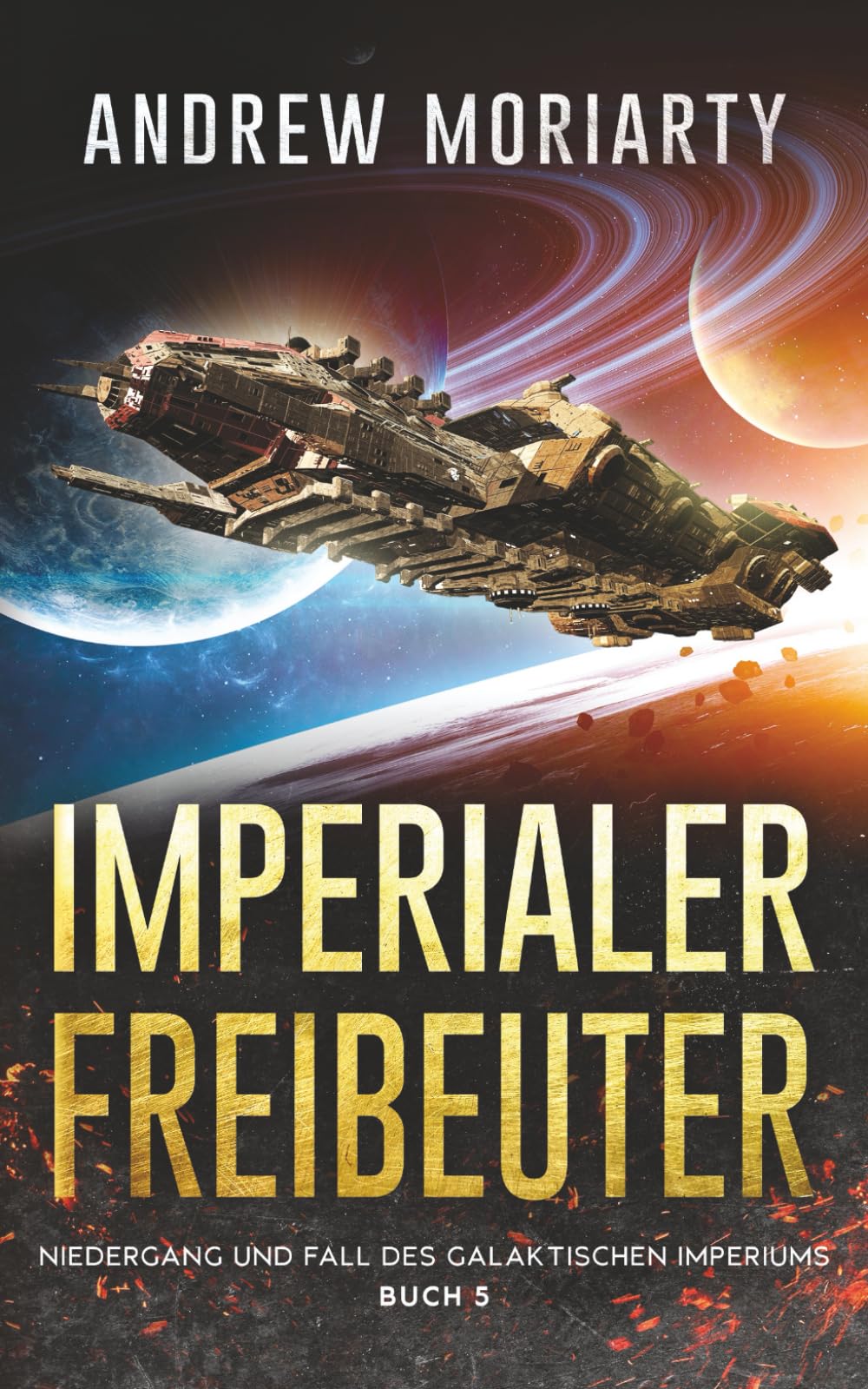 Imperialer Freibeuter: Niedergang und Fall des Galaktischen Imperiums Buch 5 Politics & History