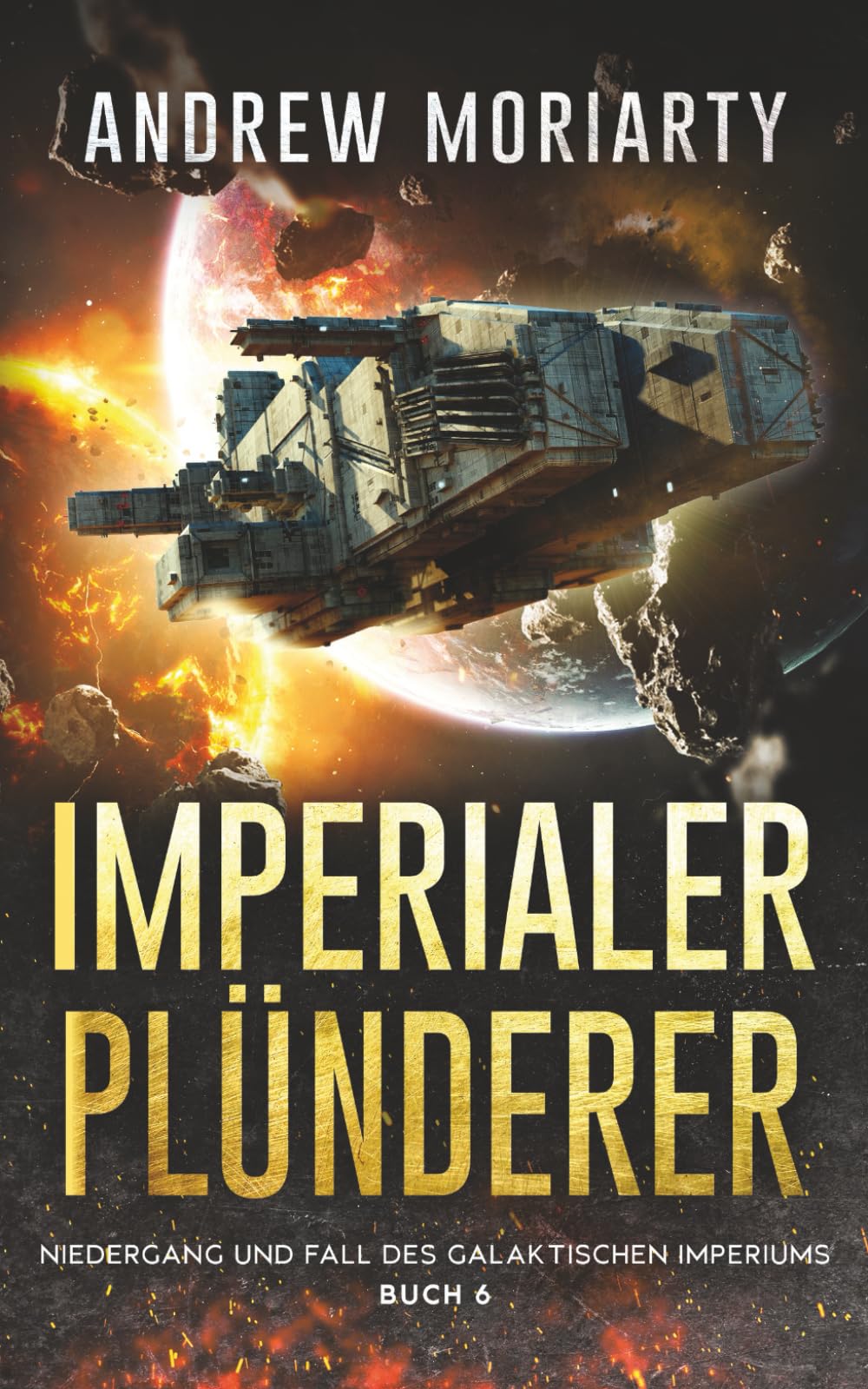 Imperialer Plünderer: Niedergang und Fall des Galaktischen Imperiums Buch 6 Politics & History