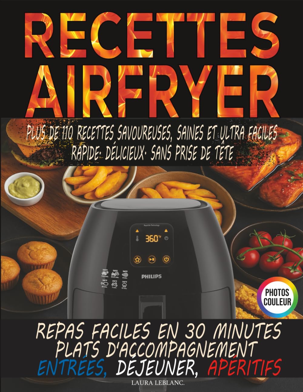 Le Grand Livre des Recettes Air Fryer Français a IG Bas, plus de 110 Recettes Airfryer Rapide, Simples et sans Effort: Le plaisir de cuisiner ... huile, sans friture, en seulement 30 Minutes book