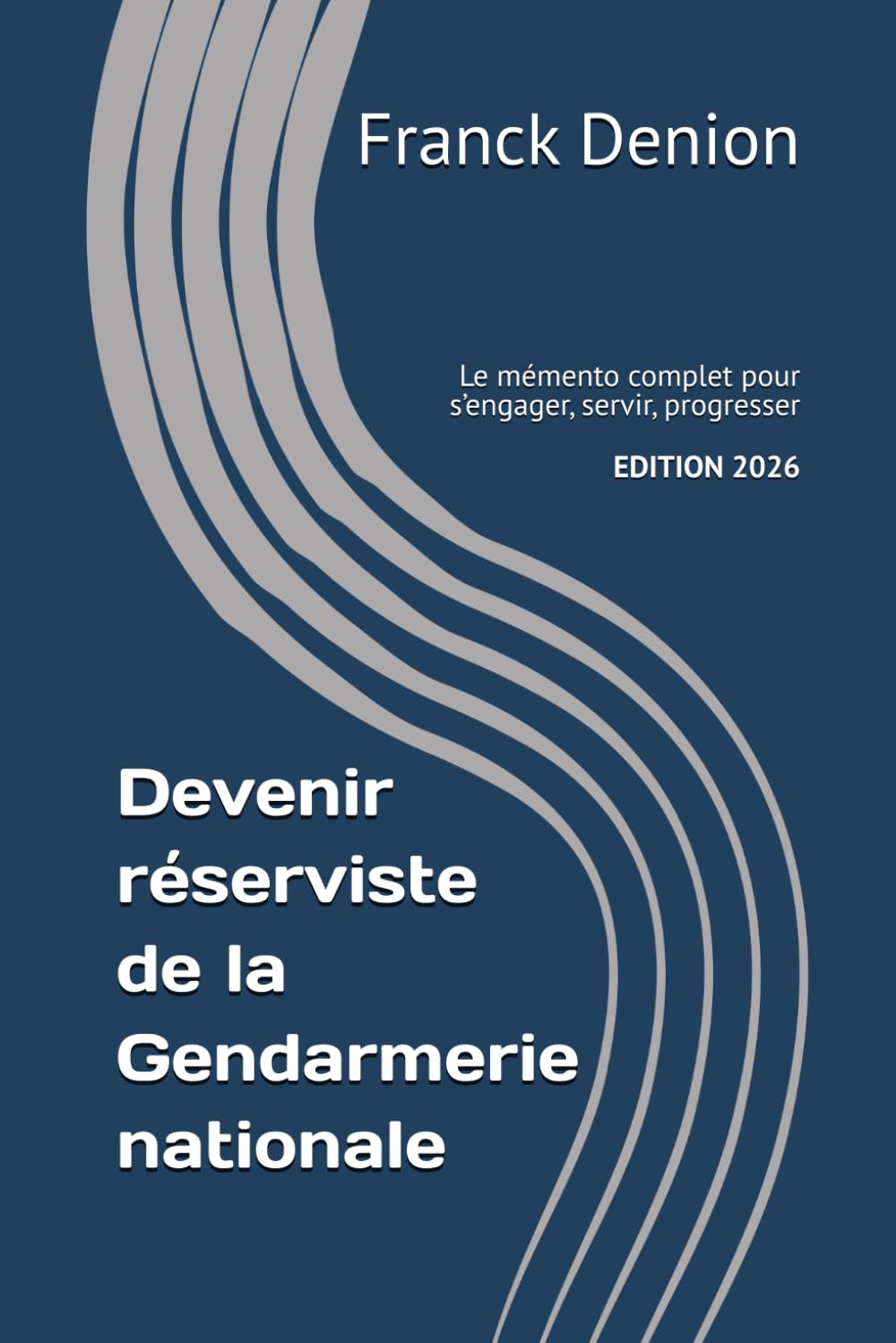 Devenir réserviste de la Gendarmerie nationale: Le guide complet pour s’engager, servir, progresser book