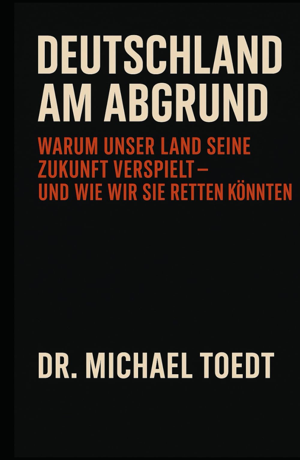 Deutschland am Abgrund: Warum unser Land seine Zukunft verspielt Business, Finance & Career