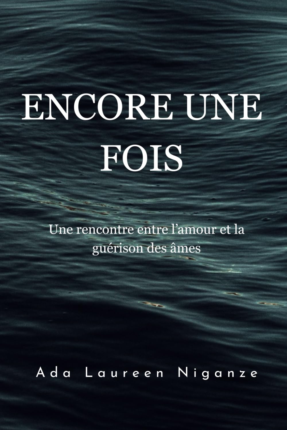 Encore Une Fois: Une rencontre entre l’amour et la guérison des âmes book
