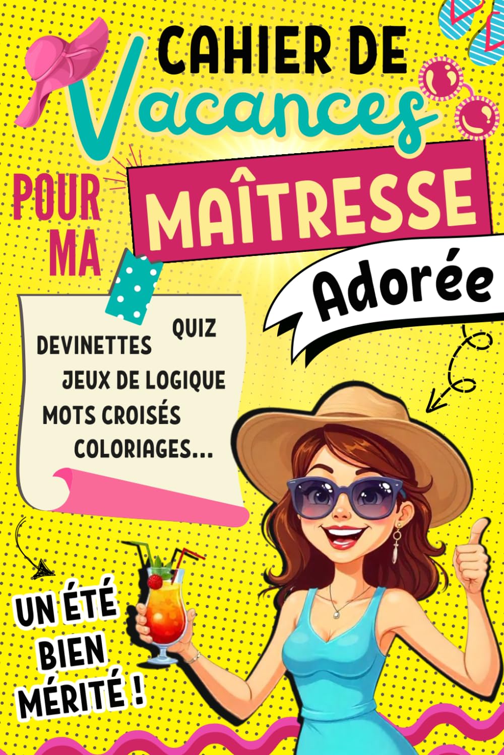 Cahier De Vacances Pour Ma Maîtresse Adorée: Un Moment de Détente Bien Mérité Rempli Des Jeux Variés, Activités Ludiques, Des Défis Cérébraux et Des ... D'école Pour la Fin D'année Scolaire. book