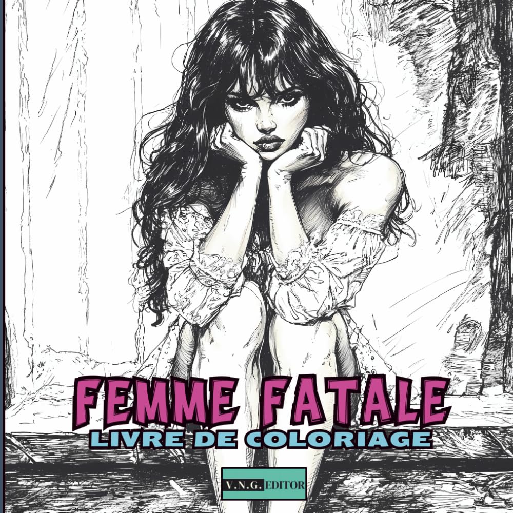 Femme Fatale – Livre de Coloriage pour Jeunes et Adultes: Pour tous ceux qui aiment les muses intemporelles -50 illustrations élégantes et sensuelles célébrant la beauté féminine book