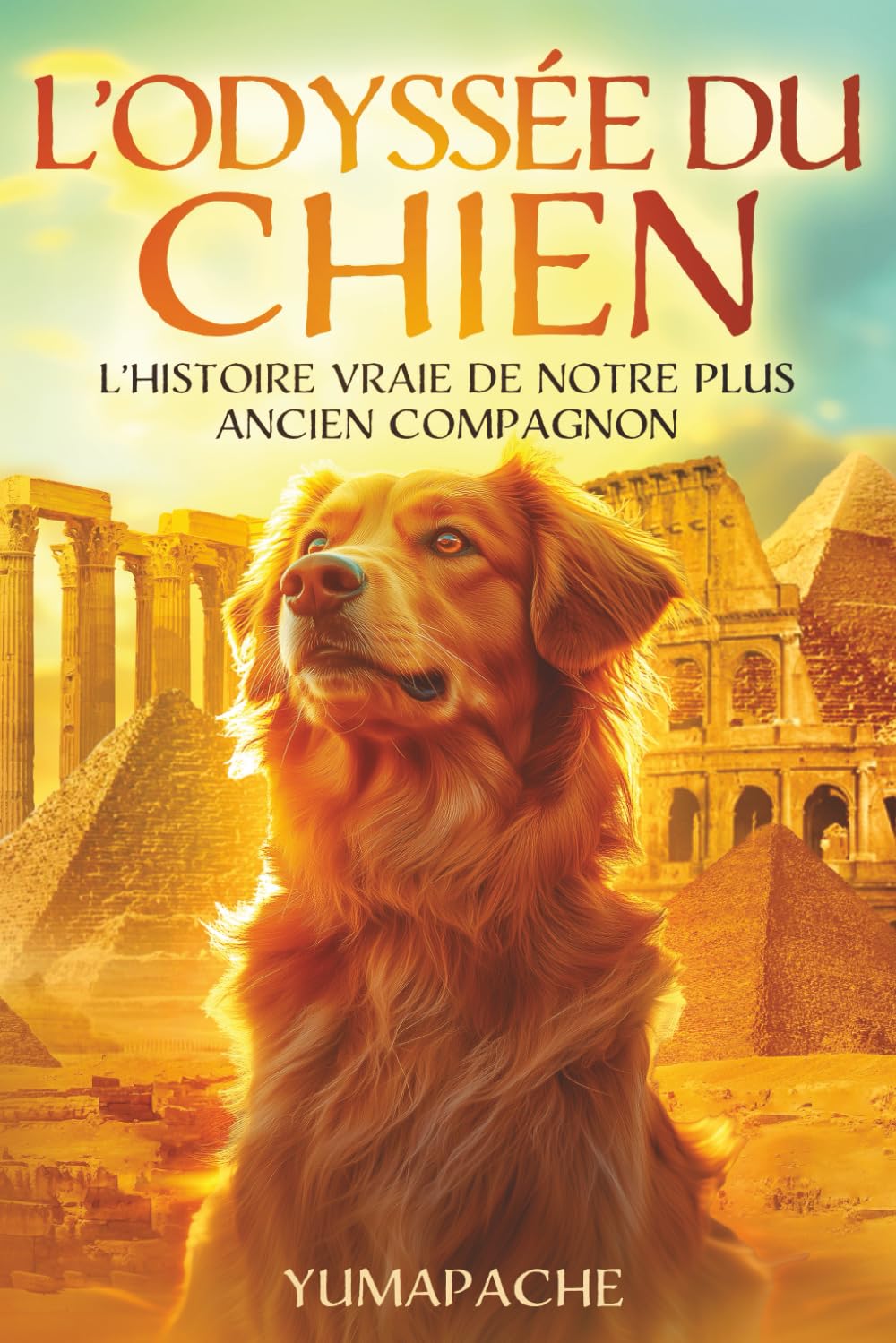 L'Odyssée du Chien : L'Histoire Vraie de Notre Plus Ancien Compagnon | 400 pages pour revivre, de manière immersive et rigoureuse, l’histoire du meilleur ami de l’homme book