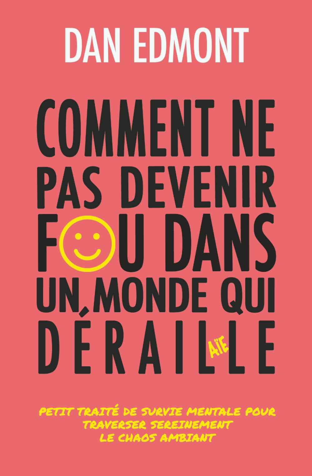 Comment ne pas devenir fou dans un monde qui déraille: Petit traité de survie mentale pour traverser sereinement le chaos ambiant book