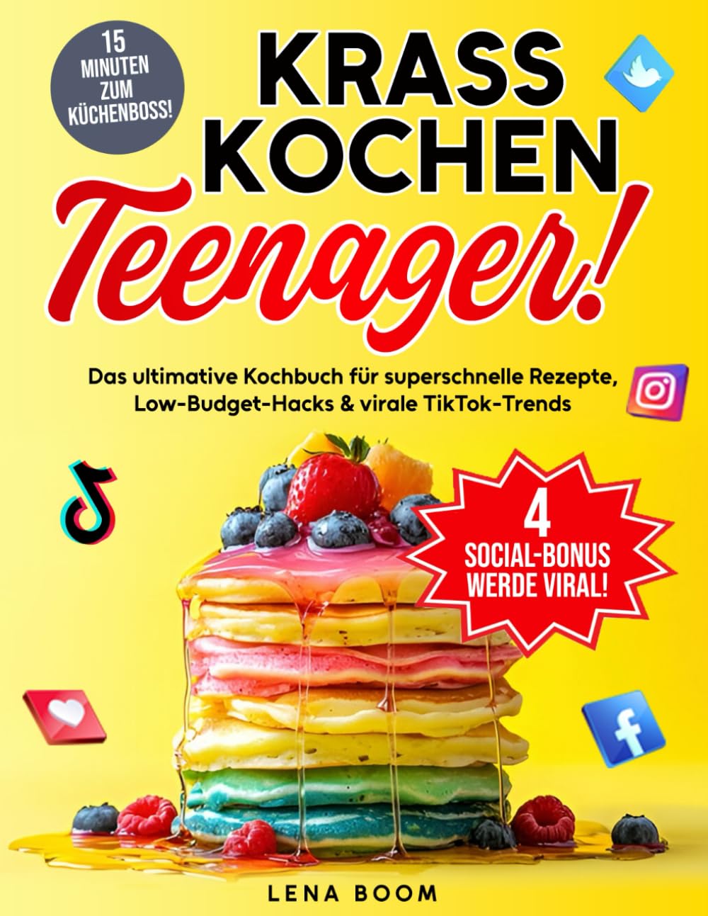 Krass Kochen, Teenager!: Das ultimative Kochbuch für superschnelle Rezepte, Low-Budget-Hacks & virale TikTok-Trends – rocke deine Küche in nur 15 Minuten! Cooking & Enjoying