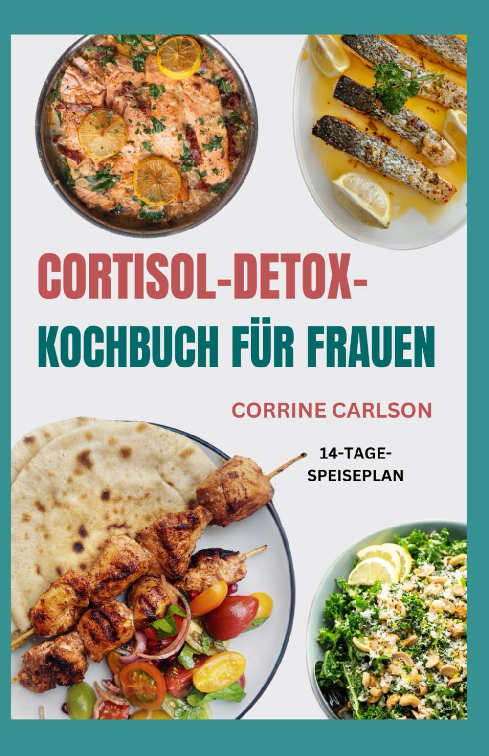 Cortisol-Detox-Kochbuch für Frauen: Entzündungshemmende glutenfreie Rezepte zur Wiederherstellung des Hormongleichgewichts, Stressreduzierung und Steigerung der Energie Medicine
