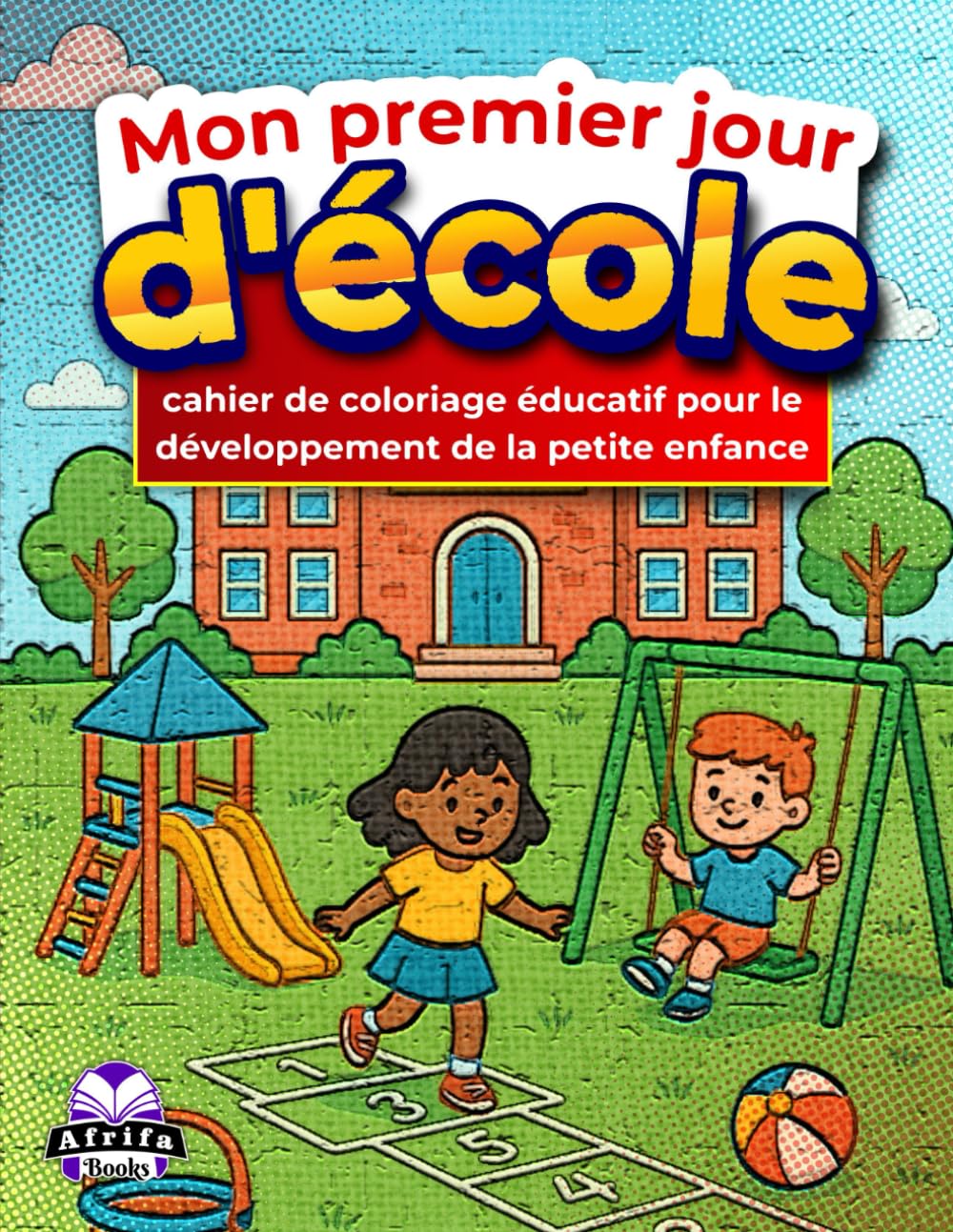 Mon premier jour d'école : cahier de coloriage éducatif pour le développement de la petite enfance: Objets de classe audacieux et faciles à colorier ... tout-petits et les enfants d'âge préscolaire book