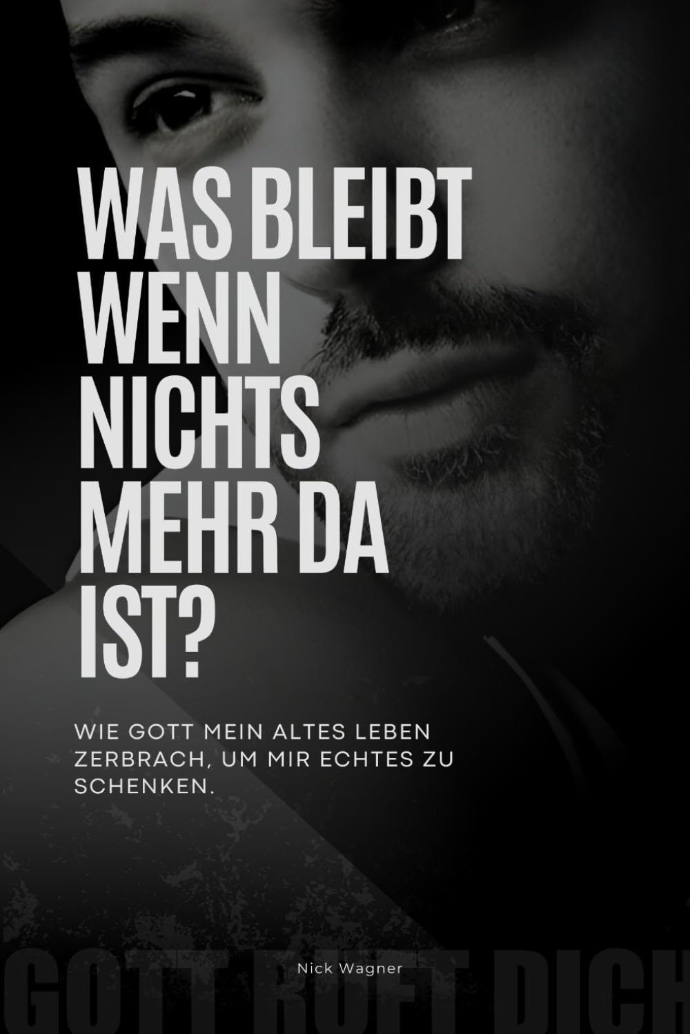 Was bleibt, wenn nichts mehr da ist?: Wie Gott mein altes Leben zerbrach, um mir echtes zu schenken Religion & Esotericism