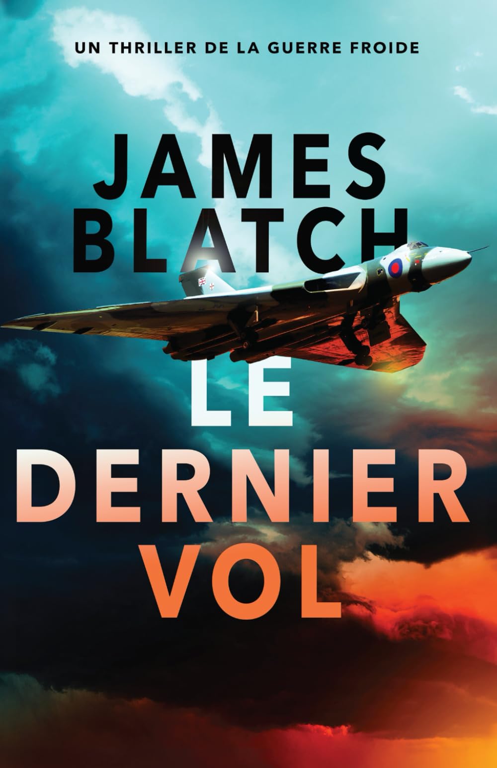 Le Dernier Vol (Thrillers de la Guerre Froide) Historical Fiction