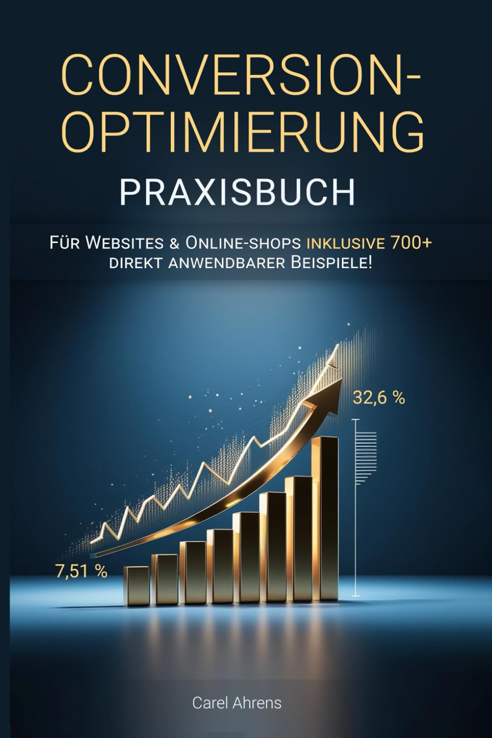Conversion-Optimierung Praxisbuch: Online Marketing Buch inkl. 700+ Praxistipps für Verkaufspsychologie & Marketing, die Psychologie der Werbung im E-Commerce für Websites und Onlineshops Business, Finance & Career