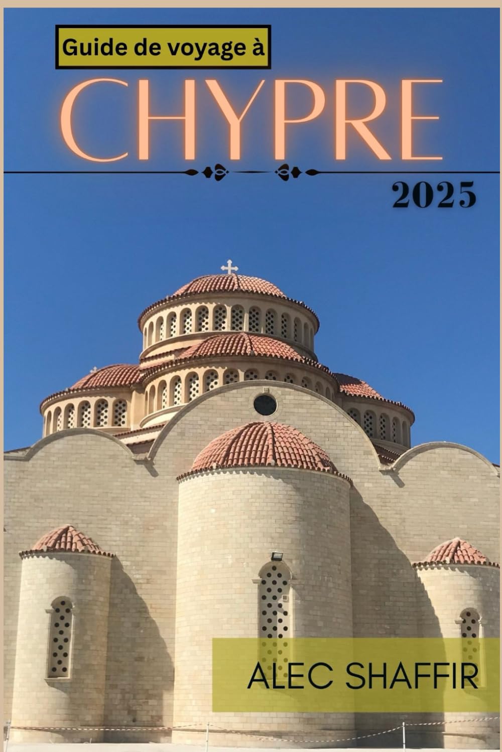 Guide de voyage à Chypre 2025: Explorez l'île du soleil, de la mer et des merveilles antiques book