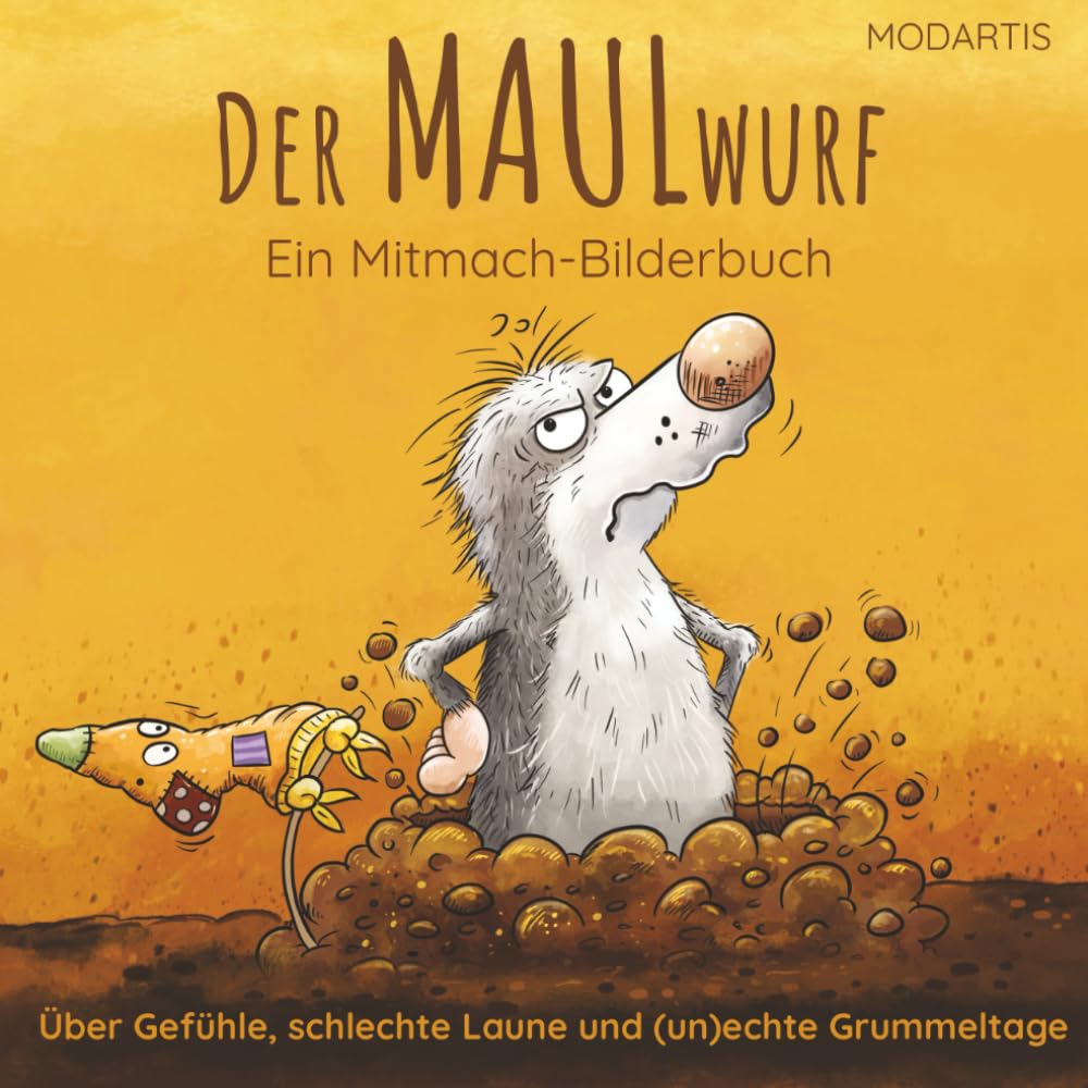 Der MAULwurf – Mitmachbuch und Bilderbuch über Gefühle, schlechte Laune und Grummeltage für Kinder ab 4 Jahren. Zur emotionalen Entwicklung, Selbstregulation und Gefühlsverarbeitung Non-fiction