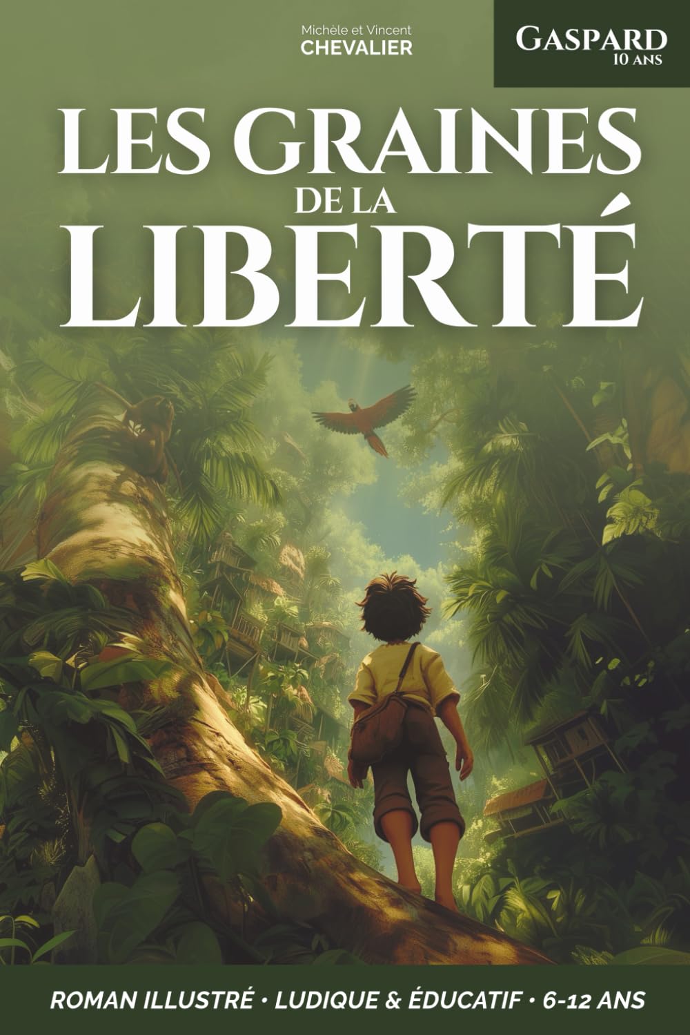 Gaspard, 10 ans, les graines de la liberté: Une aventure fantastique au cœur du Brésil colonial ! Roman jeunesse illustré pour filles et garçons de 6 à 12 ans. Bonus éducatif et ludique book