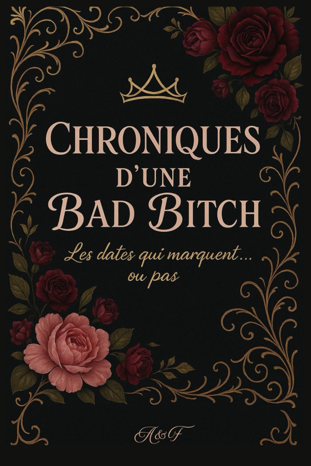 Chroniques d'une Bad Bitch: Les dates qui marquent...ou pas book