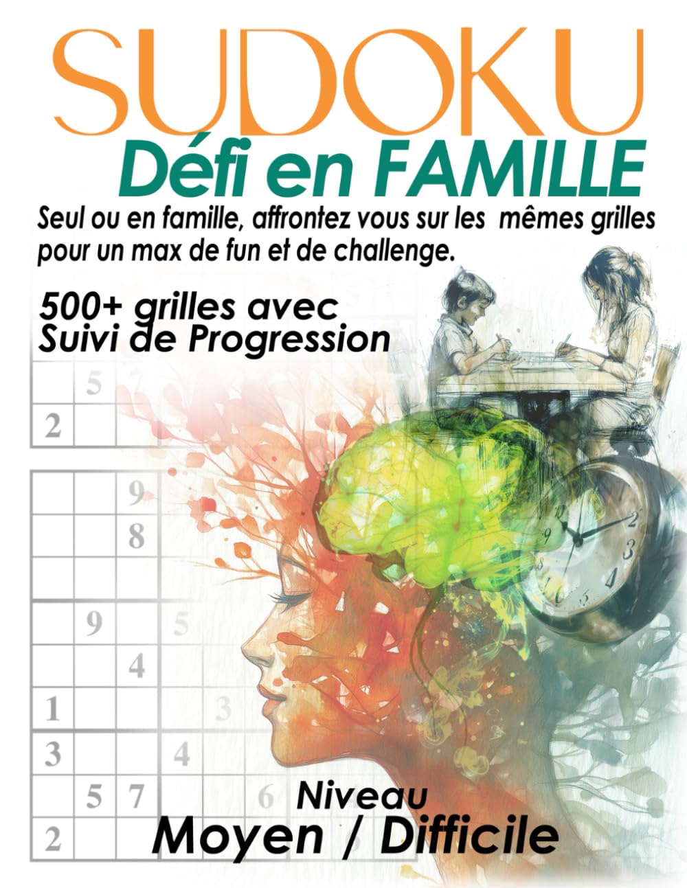 Sudoku Défi en famille: Seul ou en famille, affrontez-vous sur les mêmes grilles pour un max de fun et de challenge book