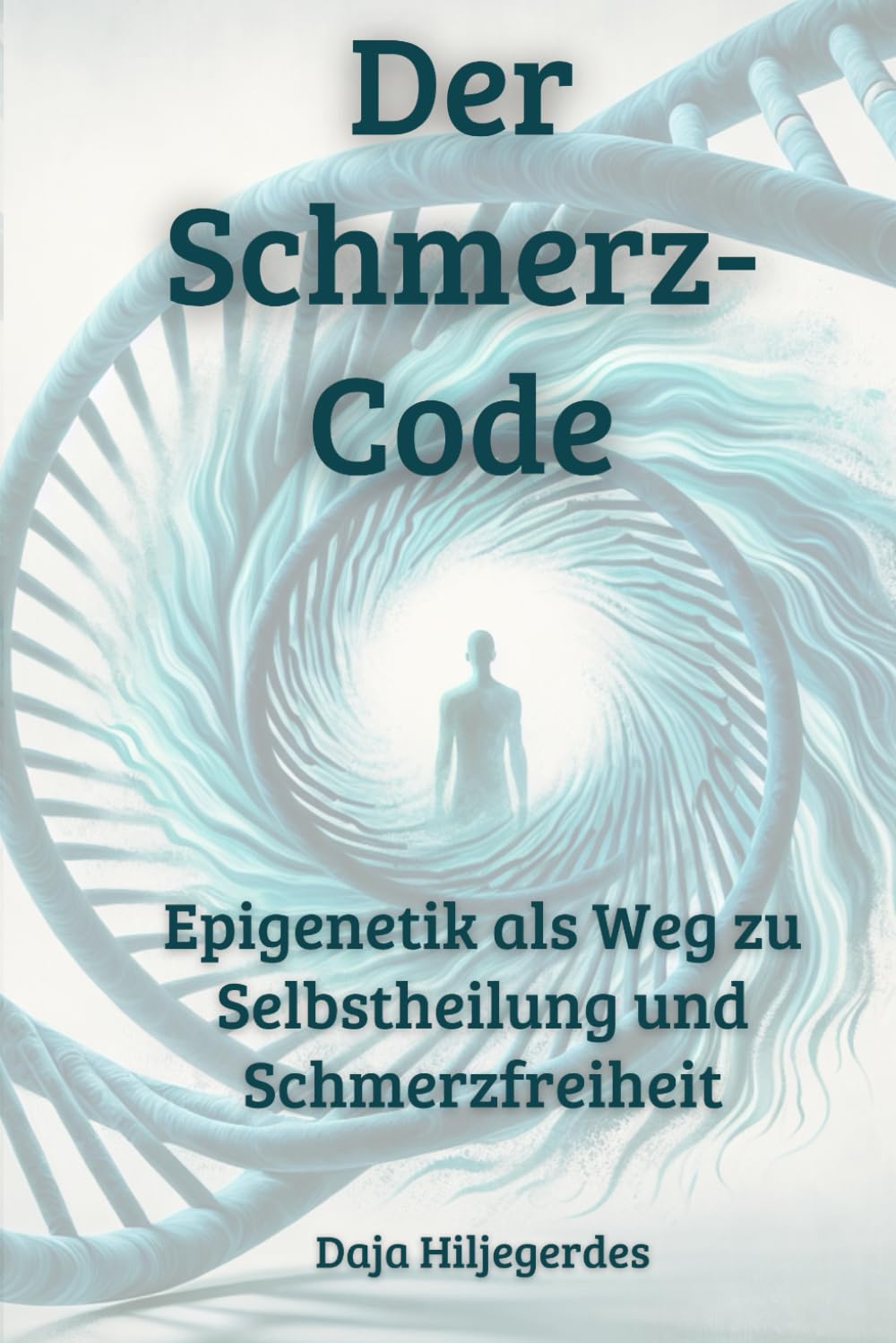 Der Schmerz-Code: Epigenetik als Weg zu Selbstheilung und Schmerzfreiheit Health, Nutrition & Fitness