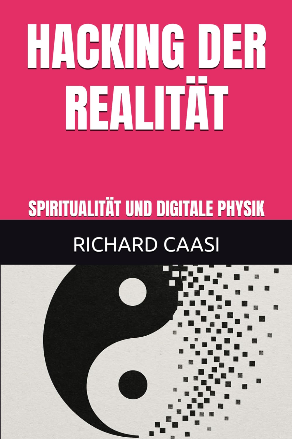 HACKING DER REALITÄT: SPIRITUALITÄT UND DIGITALE PHYSIK Natural Sciences