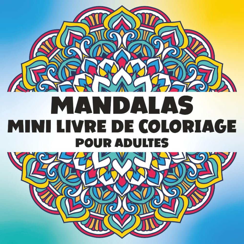 Mandalas Mini Livre de Coloriage pour Adultes: Un Livre Facile et Relaxant en Format de Poche avec 30 Mandalas Antistress à Colorier pour la Détente et la Créativité book