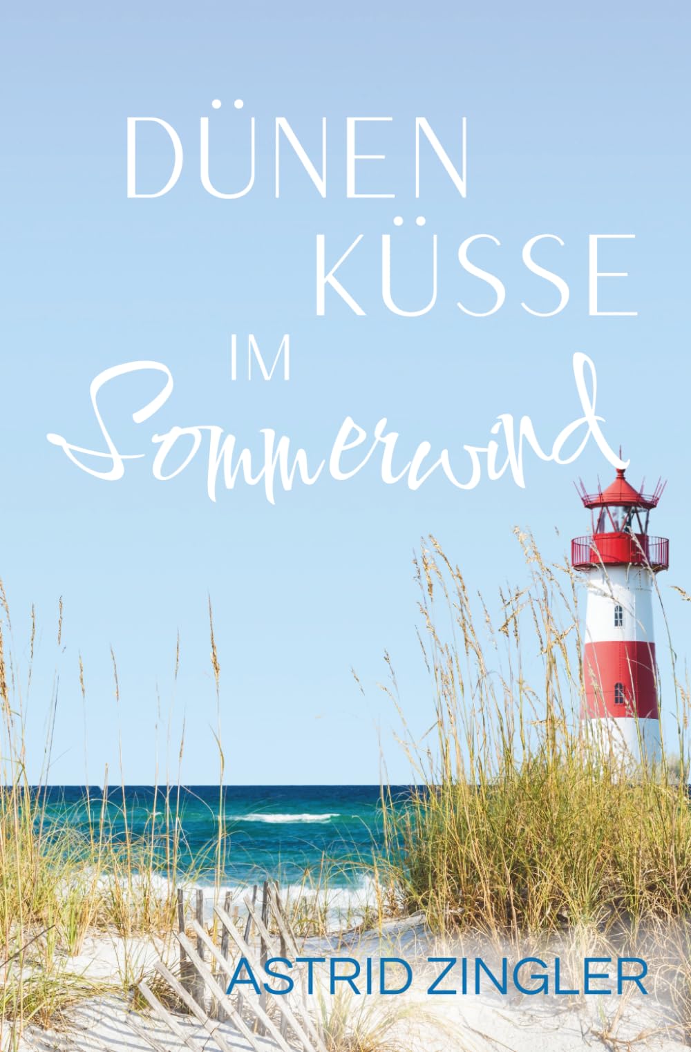 Dünenküsse im Sommerwind: Sylt-Roman (Sylt Forever-Reihe) Holiday Reading