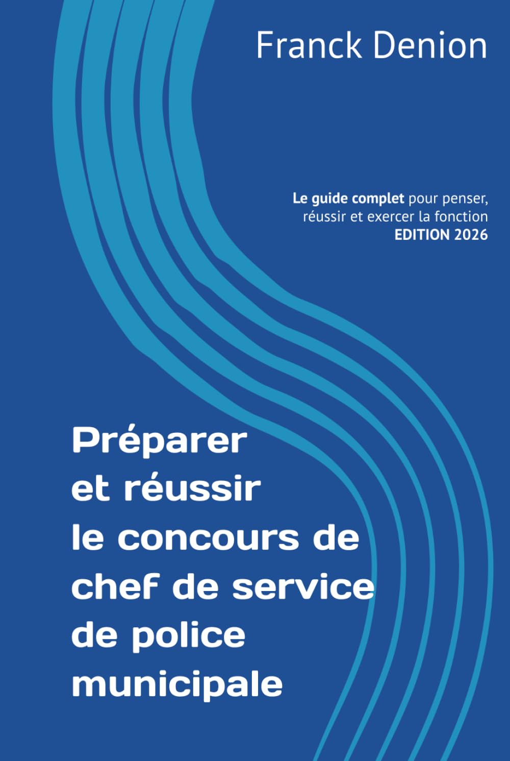 Préparer et réussir le concours de chef(fe) de service de police municipale: Le guide complet pour penser, réussir et exercer la fonction book
