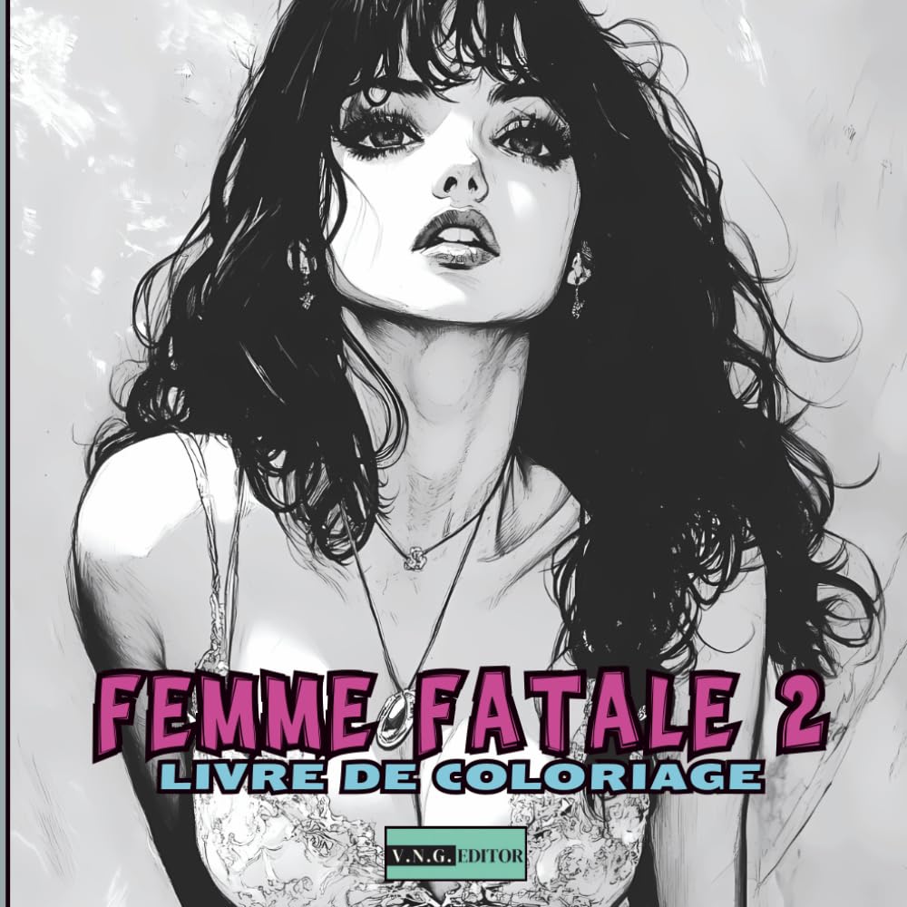 Femme Fatale 2 – Livre de Coloriage pour Jeunes et Adultes: Pour tous ceux qui aiment les muses intemporelles -50 illustrations élégantes et sensuelles célébrant la beauté féminine book