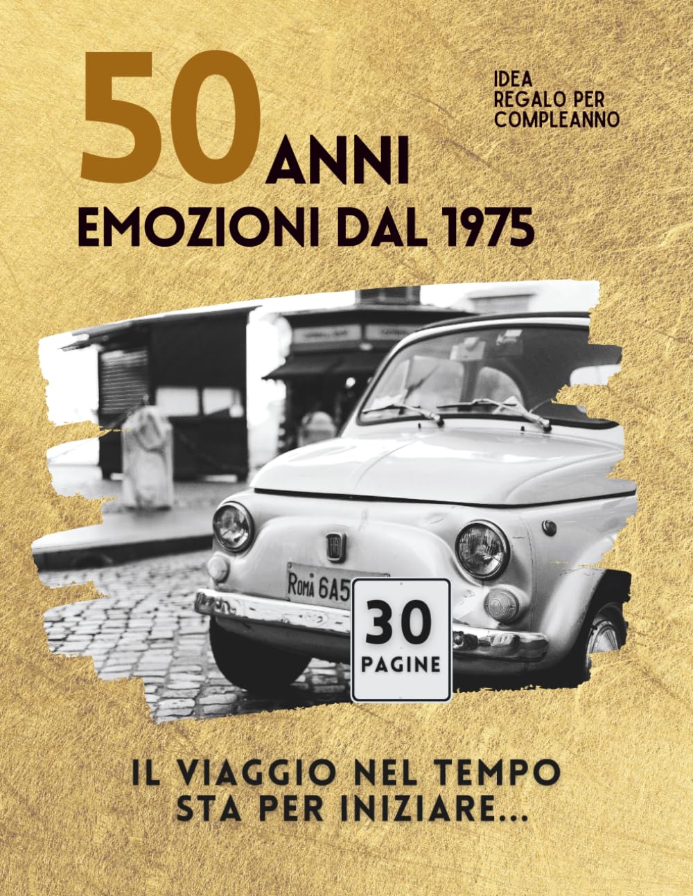 50 anni. Emozioni dal 1975: Per festeggiare il tuo compleanno con gran classe Books