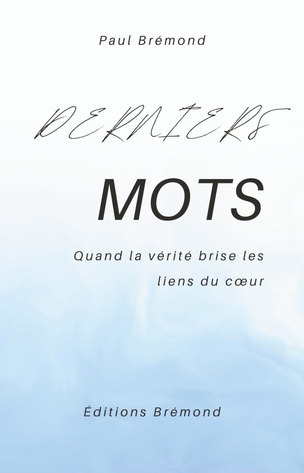 DERNIERS MOTS: Quand la vérité brise les liens du cœur book