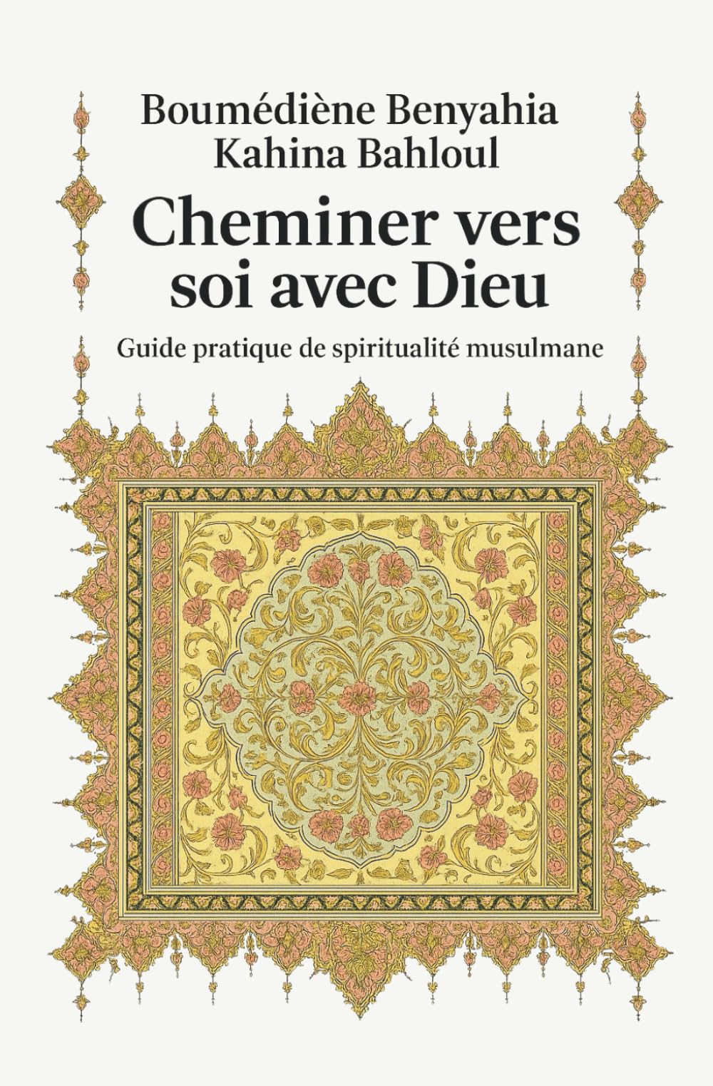 Cheminer vers soi avec Dieu: Guide pratique de spiritualité musulmane book