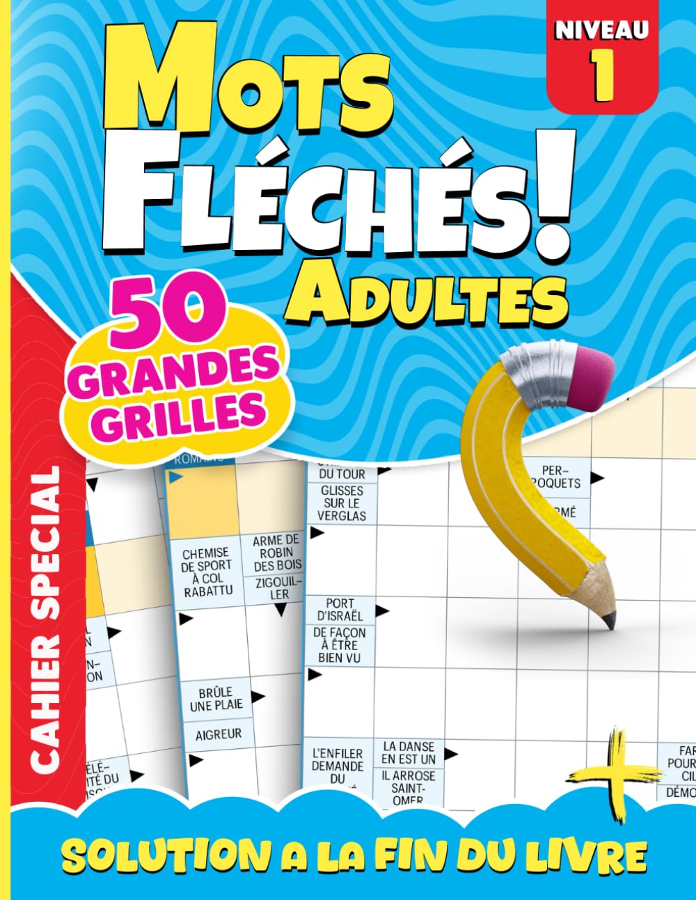 Mots Fléchés Niveau 1: 50 Grilles Très Faciles avec Solutions – Série Progressive - Un départ simple pour s’initier en douceur aux mots fléchés book