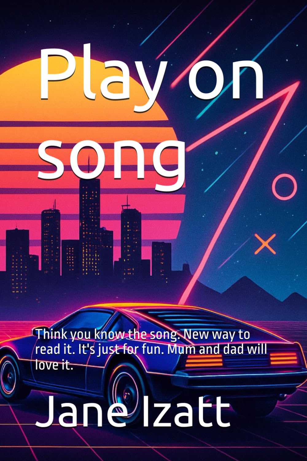 Play on song: Think you know the song. New way to read it. It's just for fun. Mum and dad will love it. book