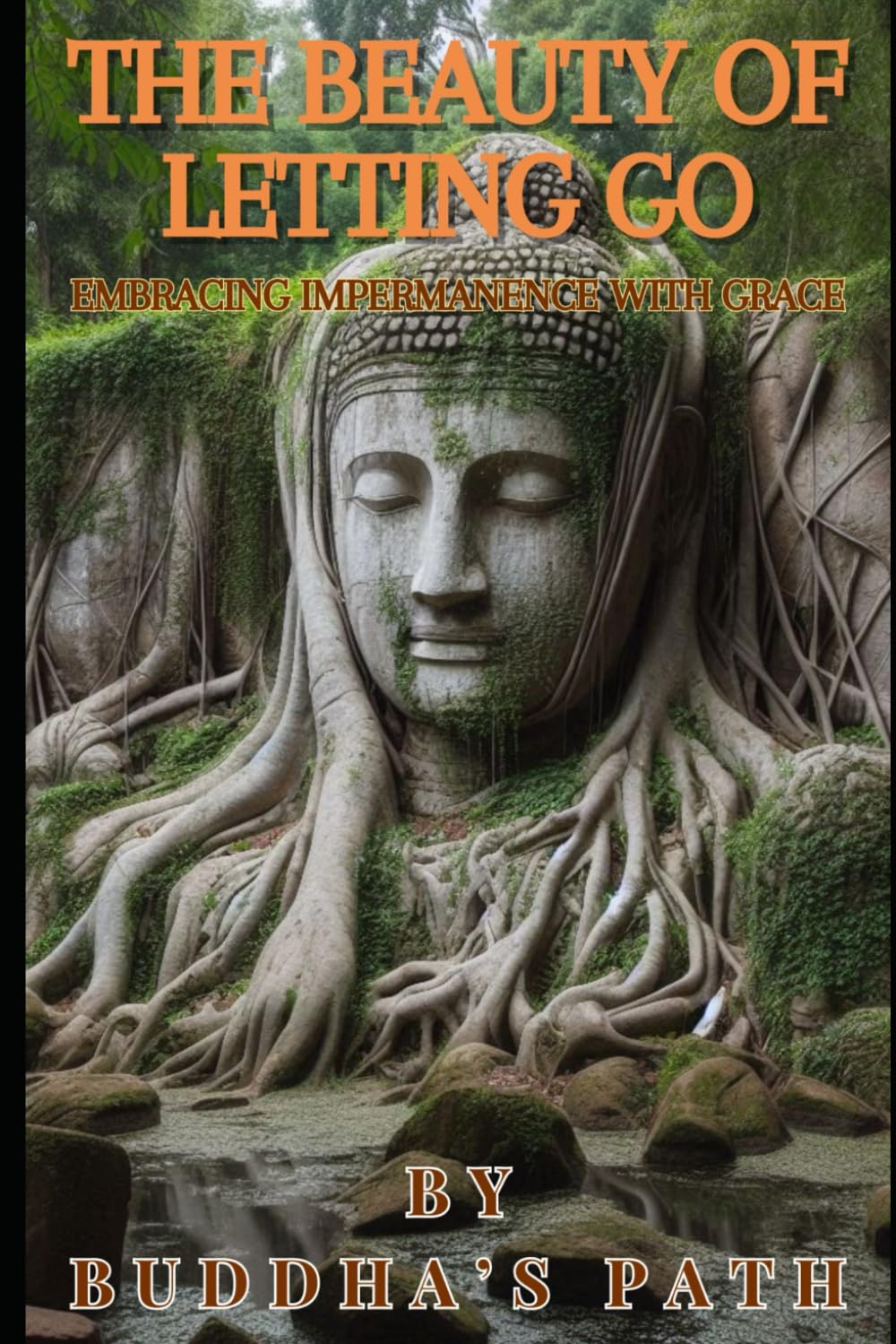 The Beauty of Letting Go: Embracing Impermanence with Grace book
