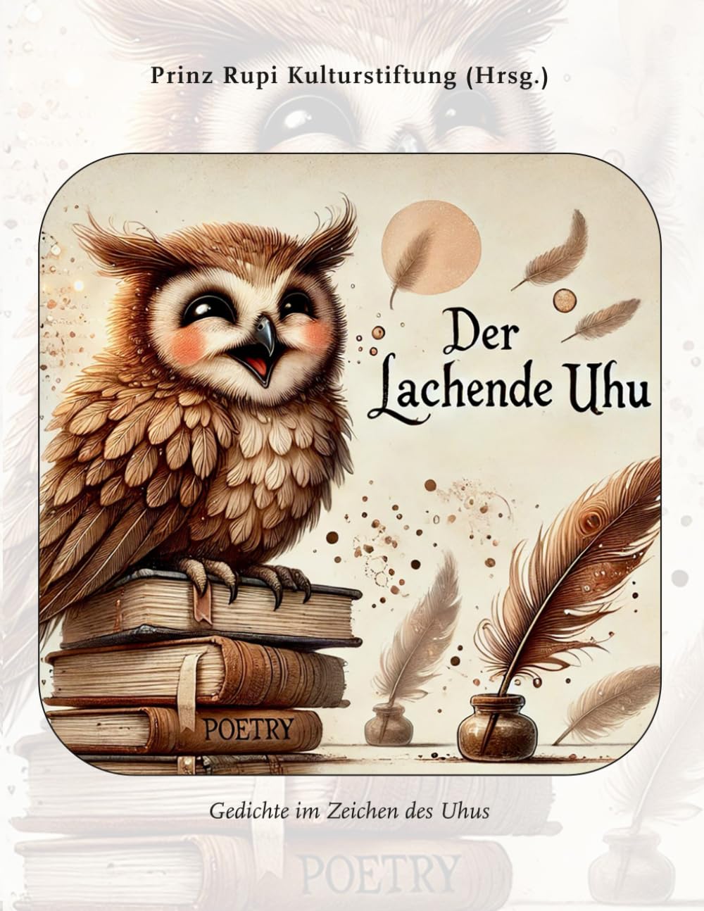 Der lachende Uhu: Gedichte im Zeichen des Uhus Poetry