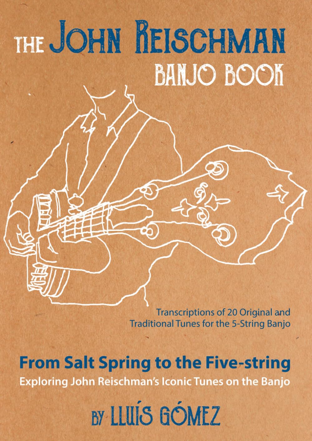 The John Reischman Banjo Book: From Salt Spring to the Five-string. Exploring John Reischman's Iconic Tunes on the Banjo Sheet Music