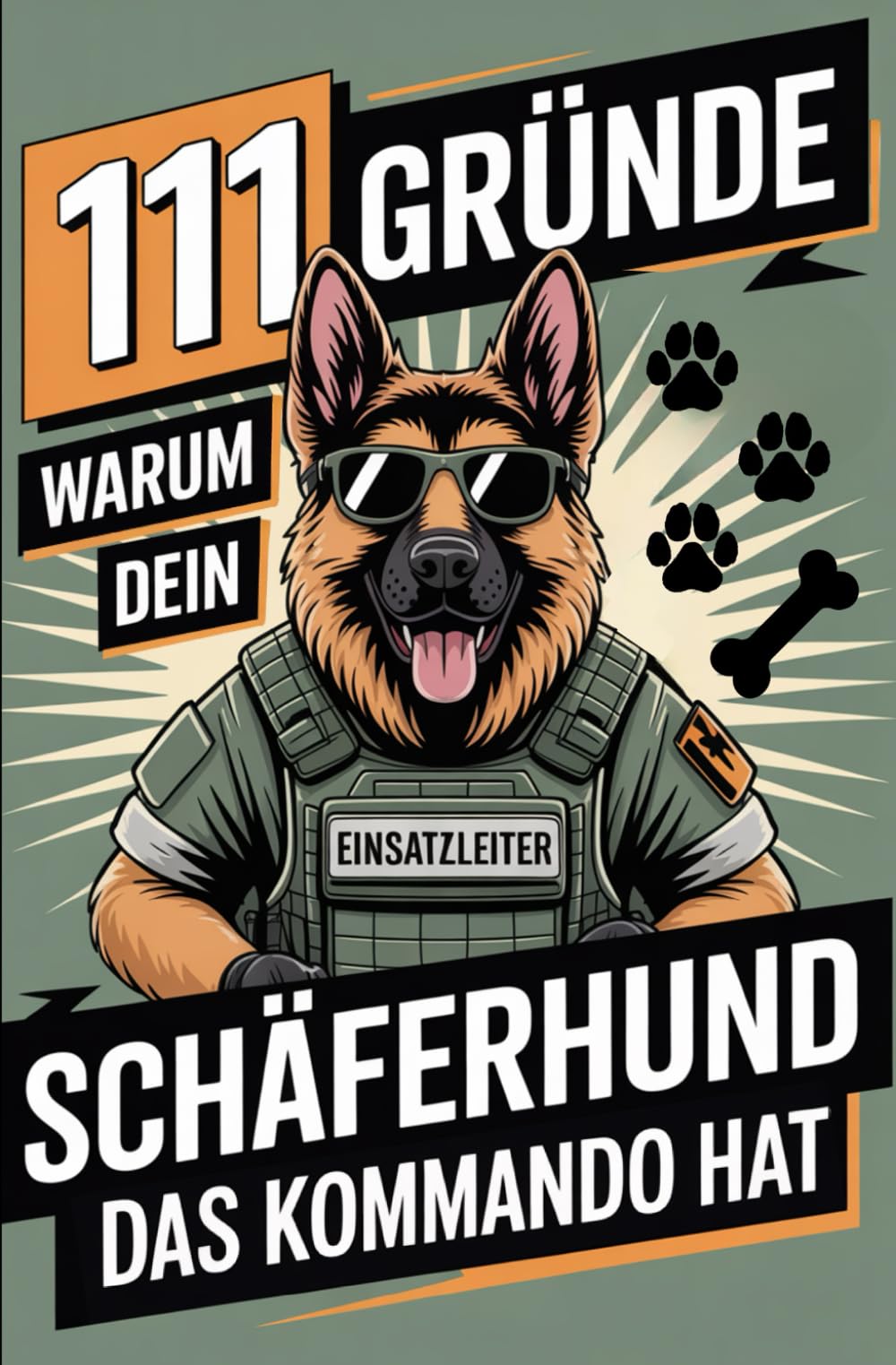 111 Gründe, warum dein Schäferhund das Kommando hat: Das Geschenk für echte Schäferhund-Fans – Mit Befehlston, Beschützerblick & beispielloser Autorität auf vier Pfoten! Biographies & Memoirs