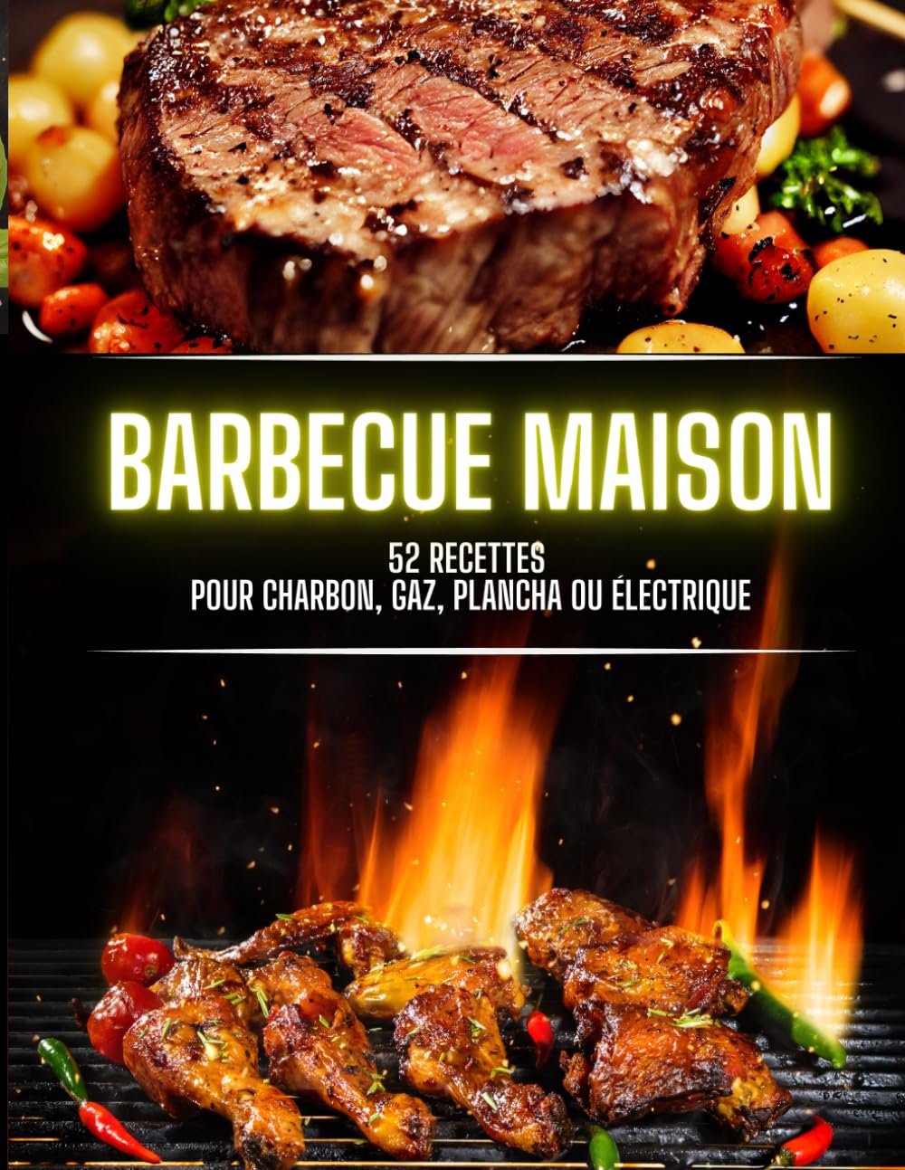 Barbecue Maison – 52 Recettes Pour Charbon, Gaz, Plancha ou Électrique: Le guide complet pour réussir vos grillades au barbecue, pour débutants, familles et passionnés. book